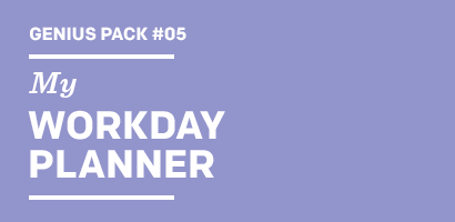 Genius Pack  My WORKDAY PLANNER
