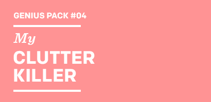 Genius Pack My CLUTTER KILLER
